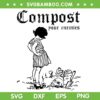 Compost Your Enemies SVG PNG, Funny Gardening Goth Skeleton SVG, Composting Quote DXF SVG PNG EPS Compost Your Enemies SVG PNG, Funny Gardening Goth Skeleton SVG, Composting Quote DXF SVG PNG EPS