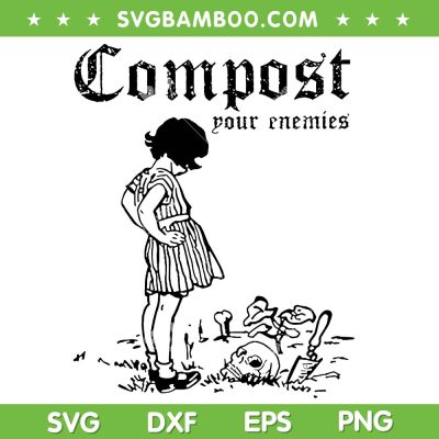 Compost Your Enemies SVG PNG, Funny Gardening Goth Skeleton SVG, Composting Quote DXF SVG PNG EPS Compost Your Enemies SVG PNG, Funny Gardening Goth Skeleton SVG, Composting Quote DXF SVG PNG EPS
