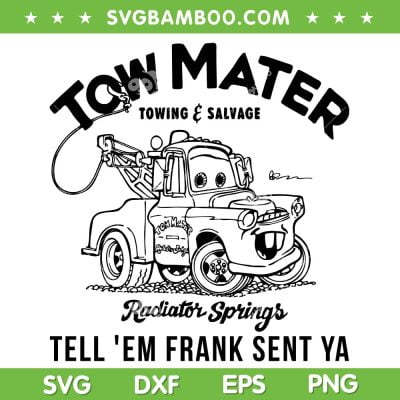 Tow Mater Towing And Salvage SVG PNG, Disney Pixar Cars SVG, Disney Trip DXF SVG PNG EPS