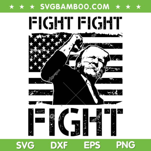 Trump Fight For America SVG, Donald Trump Fight American Flag SVG, Trump Fist DXF SVG PNG EPS