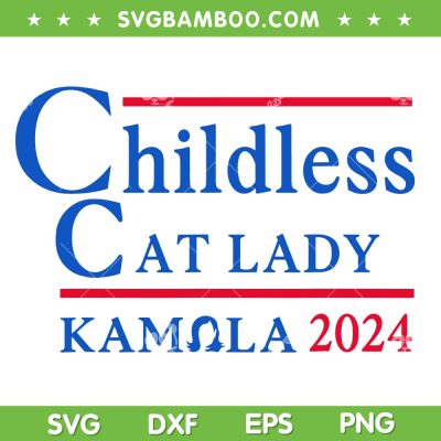 Childless Cat Lady Kamala SVG PNG, 2024 Kamala Harris For President SVG