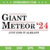Gian Meteor 2024 SVG PNG, 2024 Bumper SVG, Just End It Already DXF SVG PNG EPS
