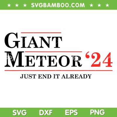 Gian Meteor 2024 SVG PNG, 2024 Bumper SVG, Just End It Already DXF SVG PNG EPS