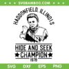 Michael Myers Haddonfield illinois SVG, Halloween Myers Hide and Seek Champion SVG PNG