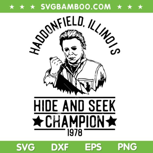 Michael Myers Haddonfield illinois SVG, Halloween Myers Hide and Seek Champion SVG PNG
