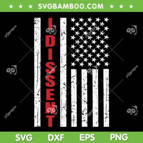 I Dissent American Flag SVG PNG, Retro USA Flag SVG, Distressed Flag DXF SVG PNG EPS