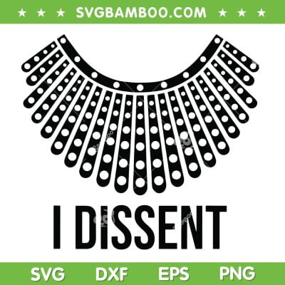 I Dissent RBG Collar SVG PNG, I Dissent RBG Vote SVG, Dissent Collar DXF SVG PNG EPS I Dissent RBG Collar SVG PNG, I Dissent RBG Vote SVG, Dissent Collar DXF SVG PNG EPS