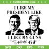 I Like President Like I Like My Guns 40 45 SVG, Reagan And Trump Black and White SVG PNG I Like President Like I Like My Guns 40 45 SVG, Reagan And Trump Black and White SVG PNG