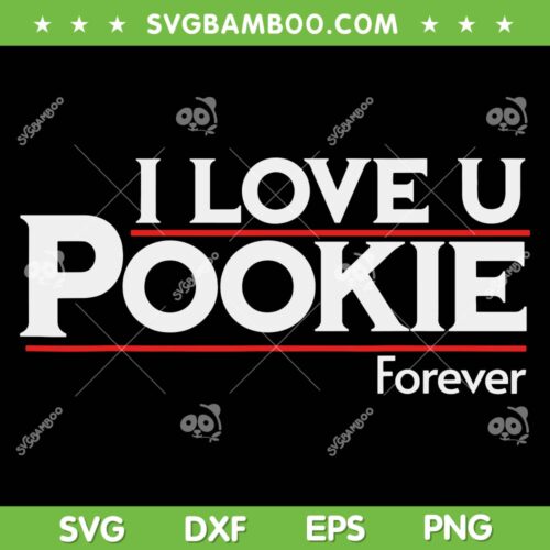 I Love U Pookie Forever SVG PNG, I Love You Pookie SVG, Best Pookie Life DXF SVG PNG EPS 