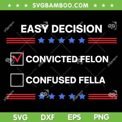 Easy Decision Convicted Felon Confused Fella SVG, I'd Rather Vote SVG PNG