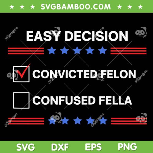 Easy Decision Convicted Felon Confused Fella SVG, I'd Rather Vote SVG PNG