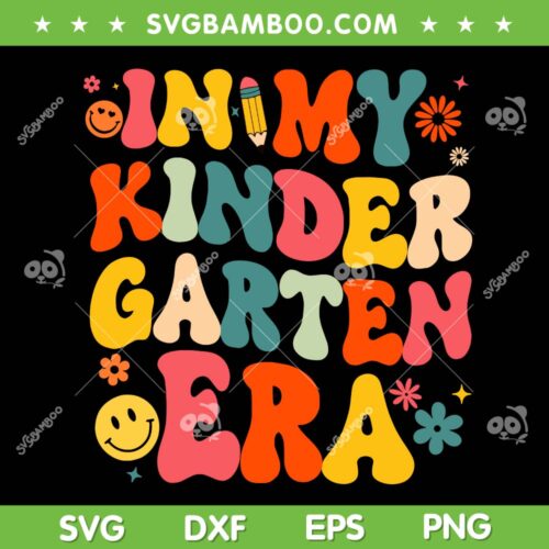 In My Kindergarten Era SVG, Retro Back to School Kindergarten SVG PNG, Teacher Student In My Era DXF SVG PNG EPS