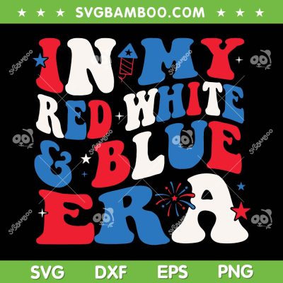 In My Red White And Blue Era SVG, Retro The Eras Tour 4th of July SVG PNG In My Red White And Blue Era SVG, Retro The Eras Tour 4th of July SVG PNG