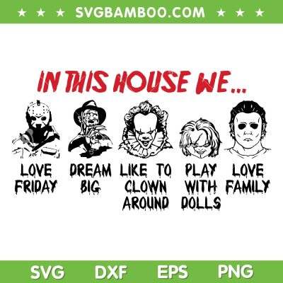 In This House We Horror Movies SVG, Horror Character Group SVG