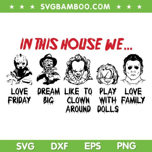 In This House We Horror Movies SVG, Horror Character Group SVG
