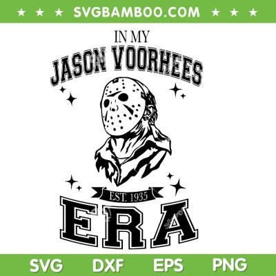 In My Jason Voorhees Era SVG PNG, Funny Taylor Horror Movie SVG, Jason Voorhees Est 1935 DXF SVG PNG EPS In My Jason Voorhees Era SVG PNG, Funny Taylor Horror Movie SVG, Jason Voorhees Est 1935 DXF SVG PNG EPS