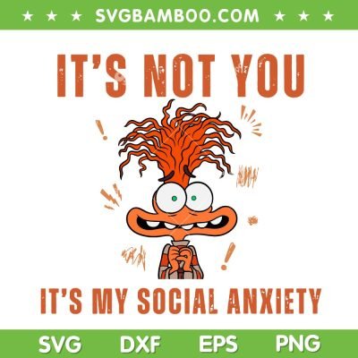 Inside Out 2 It's Not You Its My Social Anxiety SVG, Anxiety Inside Out 2 SVG PNG Inside Out 2 It's Not You Its My Social Anxiety SVG, Anxiety Inside Out 2 SVG PNG