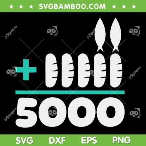 Jesus 2 Fishes 5 Breads 5000 Chosen SVG, 2 5 5000 Jesus SVG PNG