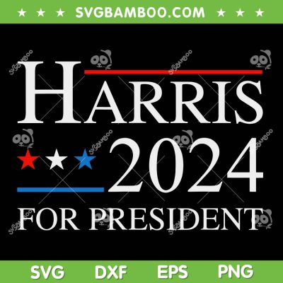 Harris 2024 For President SVG PNG, Kamala Election Campaign SVG