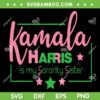 Kamala Is My Sister SVG PNG, Biden Harris 2020 Election Democrat SVG, Kamala Harris DXF SVG PNG EPS Kamala Is My Sister SVG PNG, Biden Harris 2020 Election Democrat SVG, Kamala Harris DXF SVG PNG EPS