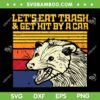 Let's Eat Trash And Get Hit By A Car SVG PNG, Retro Raccoon Quote SVG, Let's Eat Trash Opossum Possum DXF SVG PNG EPS Let's Eat Trash And Get Hit By A Car SVG PNG, Retro Raccoon Quote SVG, Let's Eat Trash Opossum Possum DXF SVG PNG EPS