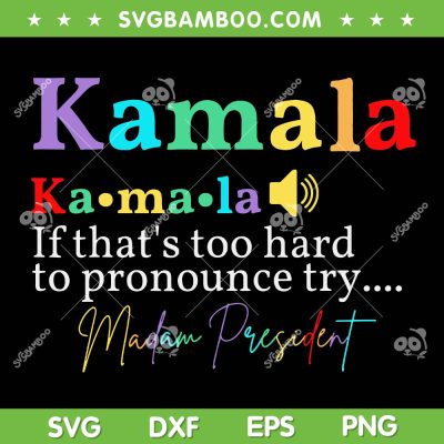 Funny Kamala Definition SVG PNG, Kamala Harris Madam President SVG, Kamala Election 2024 DXF SVG PNG EPS