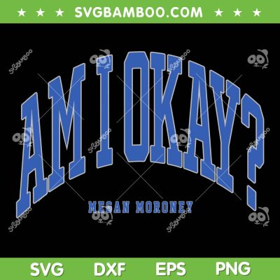 Megan Moroney Am I Okay SVG PNG, Album Am I Okay Tracklist SVG Megan Moroney Am I Okay SVG PNG, Album Am I Okay Tracklist SVG