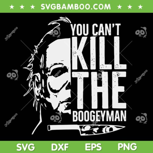 Myers You Can't Kill The Boogeyman SVG, Michael Myers Horror Face SVG PNG