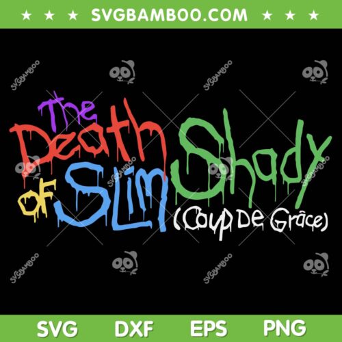The Death Of Slim Shady SVG PNG, Coup De Grace SVG, Eninem Slim Shady DXF SVG PNG EPS