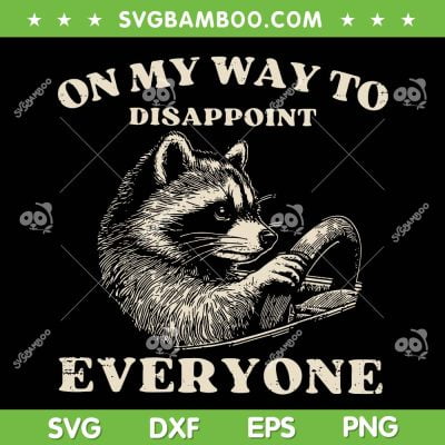 On My Way To Disappoint Everyone SVG, Retro Raccoon Disappointment SVG PNG On My Way To Disappoint Everyone SVG, Retro Raccoon Disappointment SVG PNG