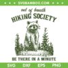 Out Of Breath Hiking Society SVG PNG, Sarcastic Raccoon Sayings SVG, Be There In A Minute DXF SVG PNG EPS Out Of Breath Hiking Society SVG PNG, Sarcastic Raccoon Sayings SVG, Be There In A Minute DXF SVG PNG EPS