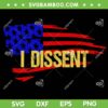 Patriotic I Dissent SVG PNG, Vote Democracy Distressed SVG, US Democracy DXF SVG PNG EPS Patriotic I Dissent SVG PNG, Vote Democracy Distressed SVG, US Democracy DXF SVG PNG EPS