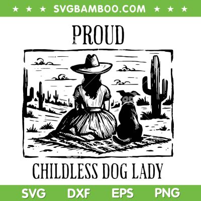 Proud Childless Dog Lady SVG PNG, Funny Girls and Dog SVG, Dogs Lover DXF SVG PNG EPS Proud Childless Dog Lady SVG PNG, Funny Girls and Dog SVG, Dogs Lover DXF SVG PNG EPS