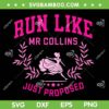 Run Like Mr Collins Just proposed SVG, Funny Jane Austen Book Club SVG