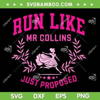 Run Like Mr Collins Just proposed SVG, Funny Jane Austen Book Club SVG