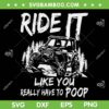 SXS UTV Ride It Like You SVG PNG, SXS UTV Really Have To Poop SVG