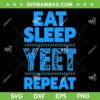 Eat Sleep Yeet Repeat SVG PNG, Uso Yeet Wwe Funny Quote SVG, Eat Sleep Wwe DXF SVG PNG EPS Eat Sleep Yeet Repeat SVG PNG, Uso Yeet Wwe Funny Quote SVG, Eat Sleep Wwe DXF SVG PNG EPS
