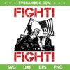 Shoot Trump Fight SVG PNG, Trump Rally Fight 2024, Trump Shot Fight DXF SVG PNG EPS Shoot Trump Fight SVG PNG, Trump Rally Fight 2024, Trump Shot Fight DXF SVG PNG EPS