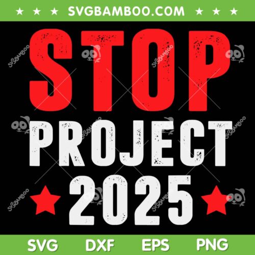 Stop Project 2025 SVG PNG, Stop Project 2025 Flag USA SVG, Trump 2025 DXF SVG PNG EPS