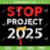 Stop Project 2025 SVG PNG, Trumps Project SVG, Anti Donald Trump DXF SVG PNG EPS Stop Project 2025 SVG PNG, Trumps Project SVG, Anti Donald Trump DXF SVG PNG EPS