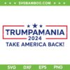 TRUMPAMANIA 2024 Election SVG PNG, Trump Republican President SVG TRUMPAMANIA 2024 Election SVG PNG, Trump Republican President SVG