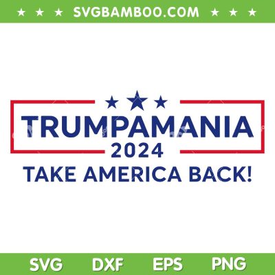 TRUMPAMANIA 2024 Election SVG PNG, Trump Republican President SVG