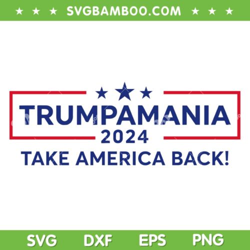 TRUMPAMANIA 2024 Election SVG PNG, Trump Republican President SVG