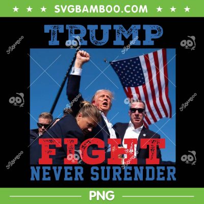 Trump Shooting PNG, Trump Fight Never Surender PNG, Trump Strong PNG