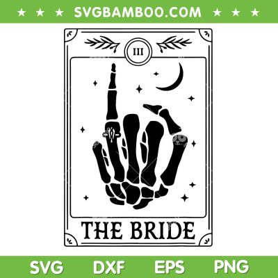 The Bride Tarot Card SVG PNG, Coven Skeleton Hand Gothic Wedding SVG PNG, Middle Finger Skeleton Hand Card SVG The Bride Tarot Card SVG PNG, Coven Skeleton Hand Gothic Wedding SVG PNG, Middle Finger Skeleton Hand Card SVG