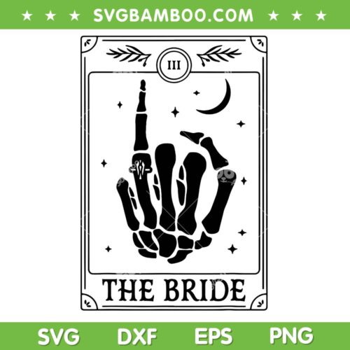The Bride Tarot Card SVG PNG, Coven Skeleton Hand Gothic Wedding SVG PNG, Middle Finger Skeleton Hand Card SVG