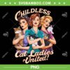 Childless Cat Lady United PNG, Funny Kamala Childless Cat Ladies PNG, Harris Meme PNG Childless Cat Lady United PNG, Funny Kamala Childless Cat Ladies PNG, Harris Meme PNG