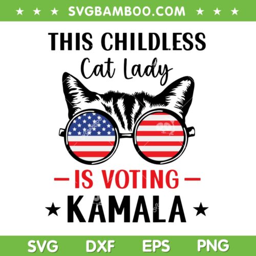 This Childless Cat Lady is Voting Kamala SVG, Kamala Harris 2024 SVG PNG, Cat Lady American Flag DXF SVG PNG EPS