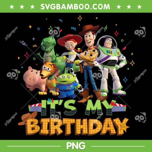 Toy Story It's My Birthday PNG, Toy Story Birthday Boy PNG, Disney Toy Story Birthday PNG