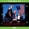 Trump Legend Never Die PNG, Donald Trump Fight 2024 PNG, Trump Rally PNG